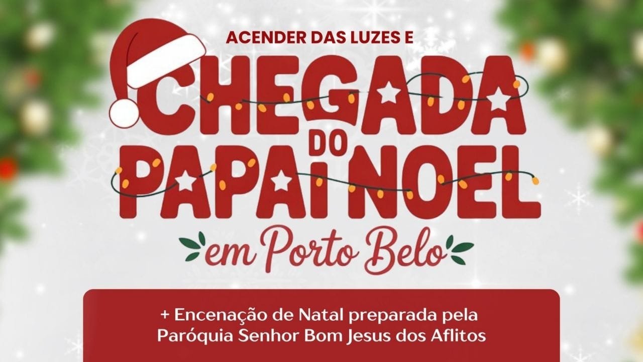 Natal em Porto Belo,chegada do Papai Noel Porto Belo,acender das luzes de Natal,eventos natalinos em Porto Belo,Praça da Bandeira